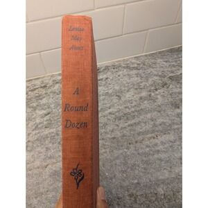 A Round Dozen, Louisa‎ Alcott 1963 Hardcover, Second Printing